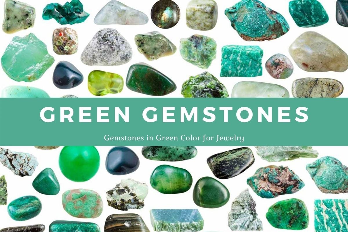 Green Gemstone 11 Gemstones In Green Color For Jewelry 