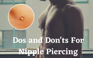 dos and dont's for fresh nipple piercing aftercare