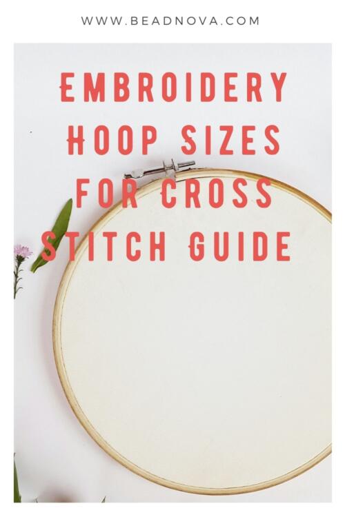 Embroidery Hoop Sizes for Cross Stitch Guide for Beginners - Beadnova