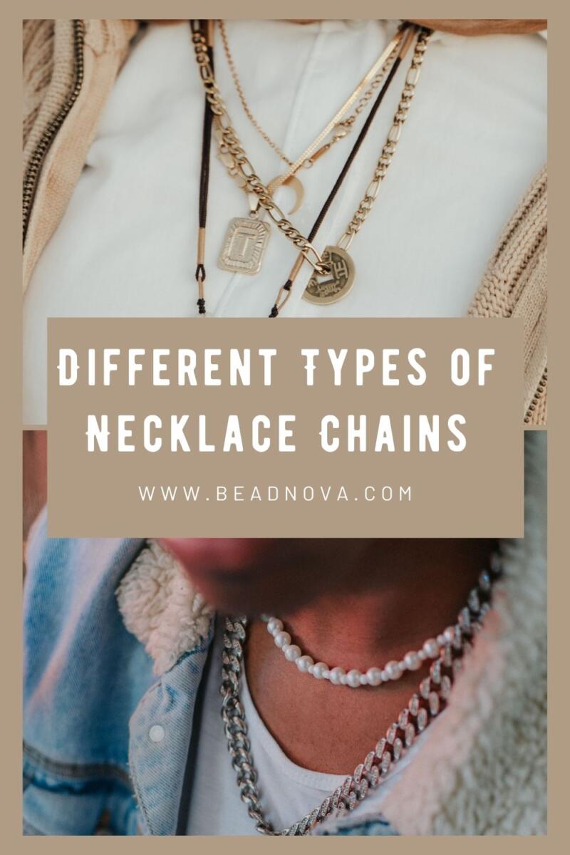 Different Types of Necklace Chains - Beadnova