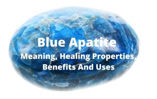 blue apatite meaning and healing properties